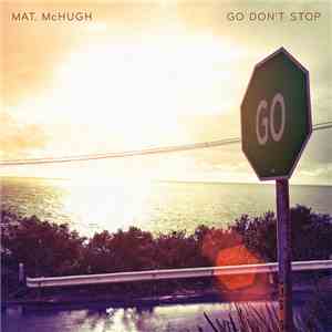 Mat McHugh - Go Don't Stop mp3 album