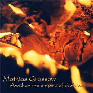 Mathias Grassow - Awaken The Empire Of Dark Wood mp3 album