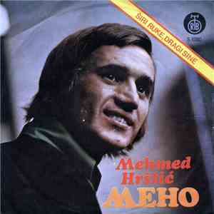 Mehmed Hrštić Meho - Širi Ruke, Dragi Sine mp3 album