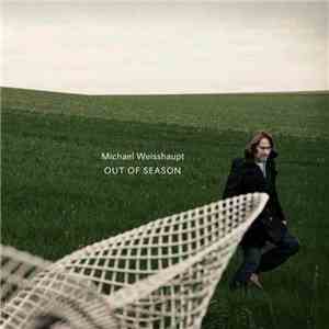 Michael Weisshaupt - Out Of Season mp3 album