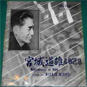 Michio Miyagi - 宮城道雄名曲選集 = Masterpieces Of Koto mp3 album