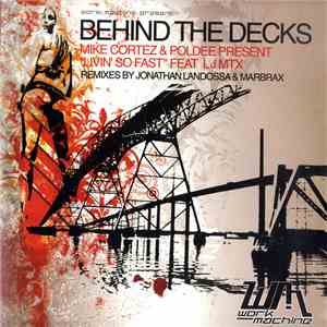 Mike Cortez & Poldee Present Livin' So Fast Feat LJ MTX - Behind The Decks mp3 album