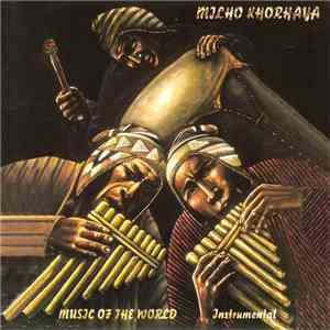 Milho Khorhaya - Instrumental Music Of The World mp3 album