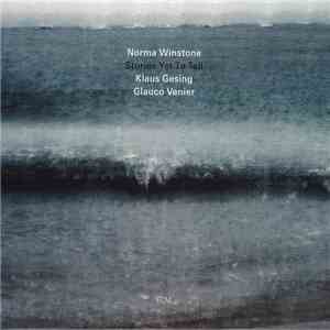 Norma Winstone, Klaus Gesing, Glauco Venier - Stories Yet To Tell mp3 album