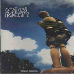 Old Man  - Tragic Lessons mp3 album