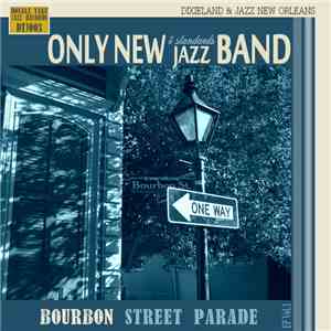Only New Jazz Band - Bourbon Street Parade (Vol.1) mp3 album