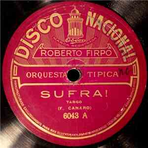 Orquesta Tipica Roberto Firpo - Sufra! / El Copete mp3 album