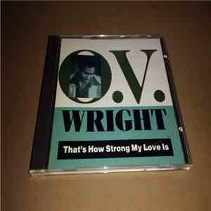O.V. Wright - That's How Strong My Love Is mp3 album