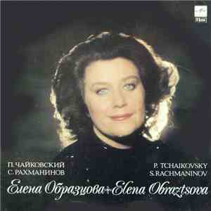 P. Tchaikovsky / S. Rachmaninov - Elena Obraztsova, Vazha Chachava - Елена Образцова mp3 album