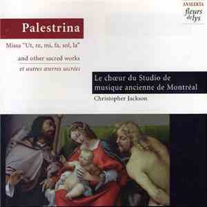 Palestrina, Tomás Luis De Victoria, Le Chœur Du Studio De Musique Ancienne De Montréal - Missa "Ut, Re, Mi, Fa, Sol, La" And Other Sacred Works mp3 album