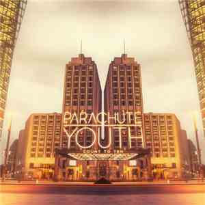 Parachute Youth - Count To Ten (Remixes) mp3 album