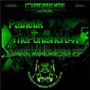 Pathetik vs ThePunisher047 - Dark Madness EP mp3 album