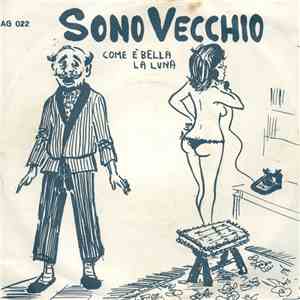 Peppe Fiocchi / Renato Cardinaletti - Sono Vecchio / Come È Bella La Luna mp3 album