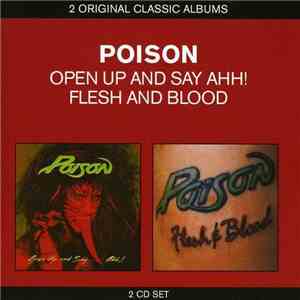 Poison  - Open Up And Say Ahh! / Flesh And Blood mp3 album