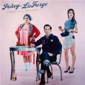 Pokey LaFarge - Something In The Water mp3 album