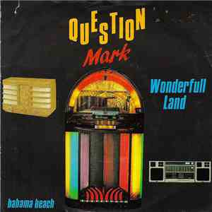 Question Mark  - Wonderful Land / Bahama Beach mp3 album
