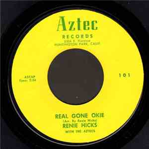 Renie Hicks With The Aztecs - I Can't Forget / Real Gone Oakie mp3 album