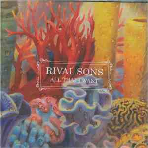 Rival Sons - All That I Want mp3 album