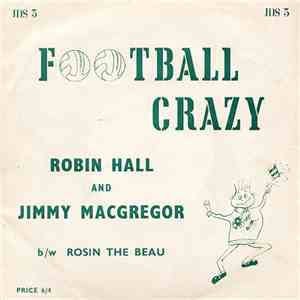 Robin Hall And Jimmy MacGregor - Football Crazy / Rosin The Beau mp3 album