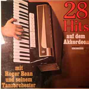 Roger Bean Und Seinem Tanzorchester - 28 Hits Auf Dem Akkordeoan mp3 album
