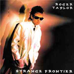Roger Taylor - Strange Frontier mp3 album