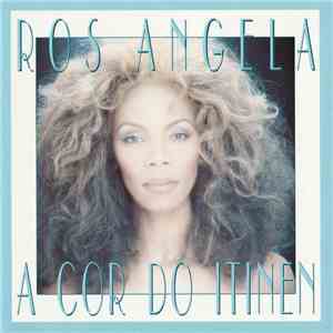 Ros Angela - A Cor Do Itinen mp3 album