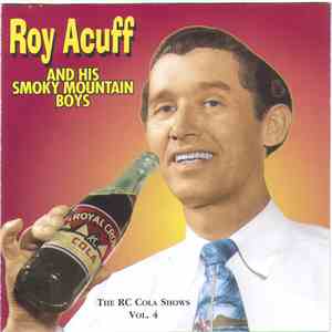 Roy Acuff And His Smoky Mountain Boys - The RC Cola Shows Vol. 4 mp3 album