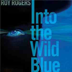 Roy Rogers  - Into the Wild Blue mp3 album