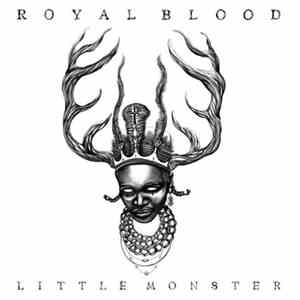 Royal Blood  - Little Monster mp3 album