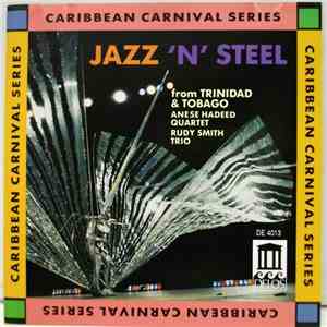 Rudy Smith Trio, Anese Hadeed Quartet - Jazz 'n' Steel From Trinidad And Tobago mp3 album