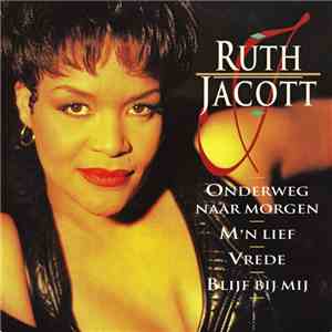 Ruth Jacott - Onderweg Naar Morgen / M'n Lief / Vrede / Blijf Bij Mij mp3 album