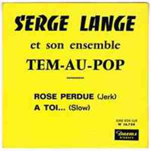 Serge Lange Et Son Ensemble Tem-Au-Pop - Rose Perdue mp3 album