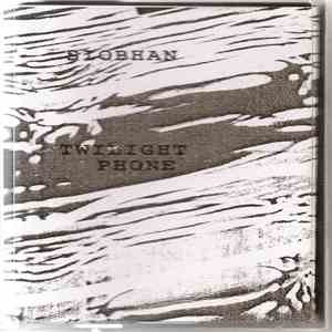 Siobhan - Twilight Phone mp3 album