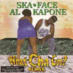 Ska-Face Al Kapone - What Cha Got? mp3 album