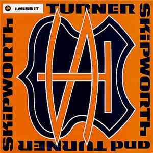 Skipworth & Turner - I Miss It mp3 album