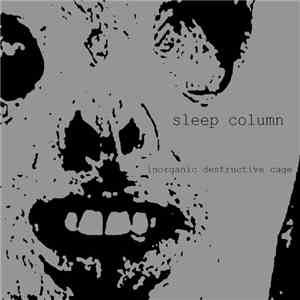 Sleep Column - Inorganic Destructive Cage mp3 album