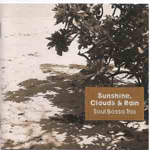 Soul Bossa Trio - Sunshine, Clouds & Rain mp3 album