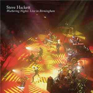 Steve Hackett - Wuthering Nights: Live In Birmingham mp3 album