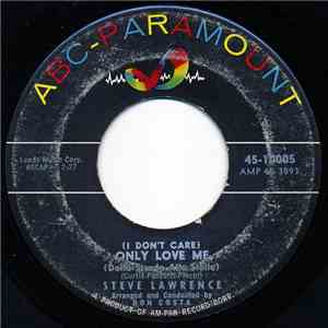 Steve Lawrence - (I Don't Care) Only Love Me / Loving Is A Way Of Living mp3 album