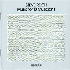 Steve Reich - Music For 18 Musicians mp3 album