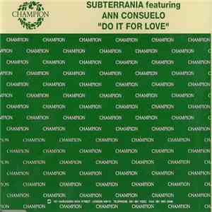 Subterrania Featuring Ann Consuelo - Do It For Love mp3 album