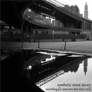 Synthetic Mind Decay - Searching For Answers That Don't Exist mp3 album
