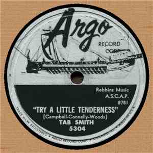 Tab Smith - Try A Little Tenderness / Don't Play With Love mp3 album