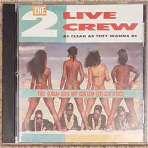 The 2 Live Crew - As Clean As They Wanna Be mp3 album