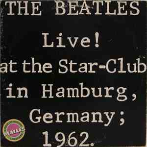 The Beatles - Live! At The Star-Club In Hamburg, Germany; 1962 mp3 album