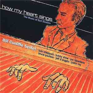 The Bill Cunliffe Sextet - How My Heart Sings (The Music Of Earl Zindars) mp3 album