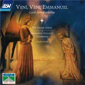 The Chapel Choir Of Emmanuel College, Cambridge, Timothy Prosser  - Veni, Veni, Emmanuel (Carols From Cambridge) mp3 album