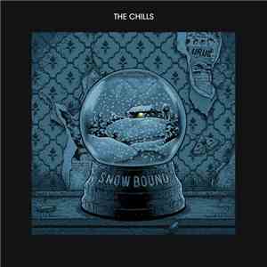 The Chills - Snow Bound mp3 album