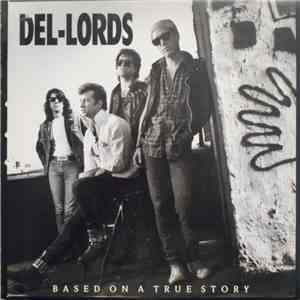 The Del-Lords - Based On A True Story mp3 album