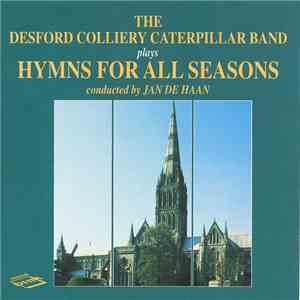 The Desford Colliery Caterpillar Band, Jan de Haan - Hymns For All Seasons mp3 album